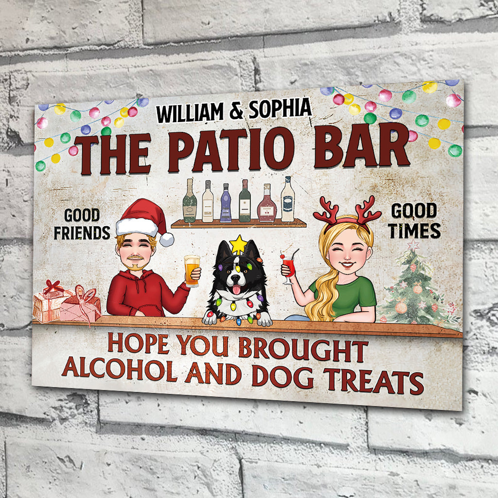 Hope You Brought Alcohol and Dog Treats - Personalized Backyard Rectangle Metal Sign