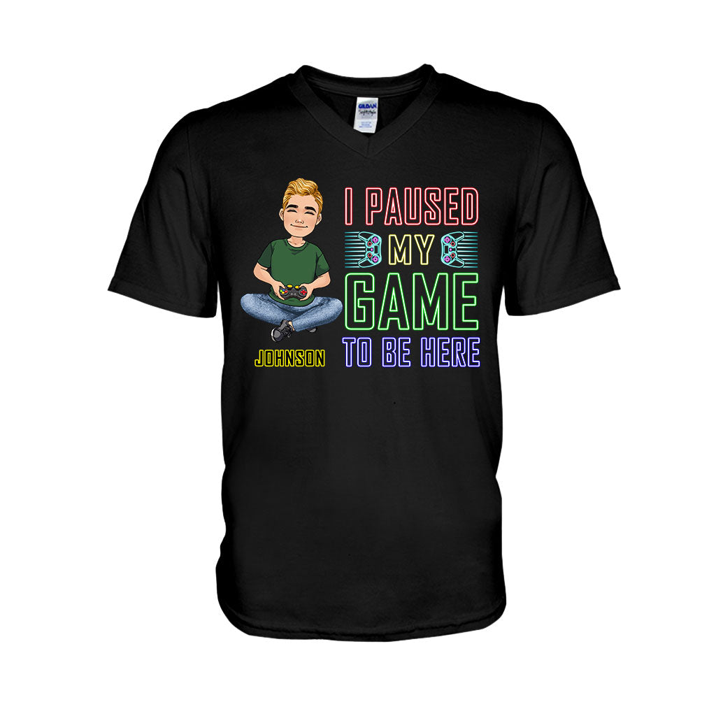 I Paused My Game To Be Here - Personalized Video Game T-shirt And Hoodie