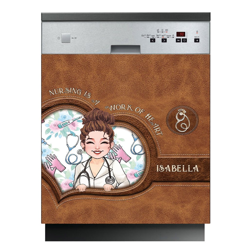 Nursing Is A Work Of Heart - Personalized Nurse Dishwasher Cover