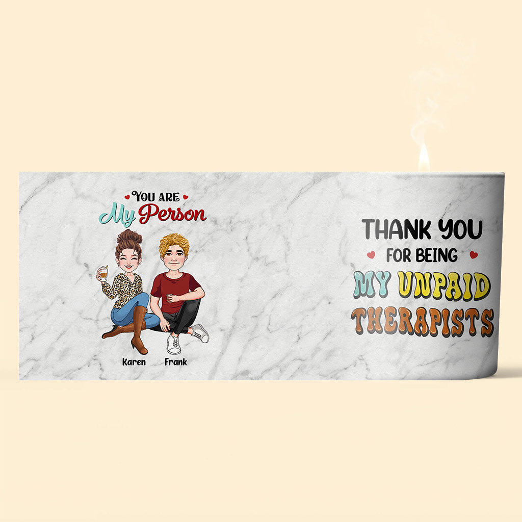 Thanks For Being My Unpaid Therapist - Bestie Personalized Custom