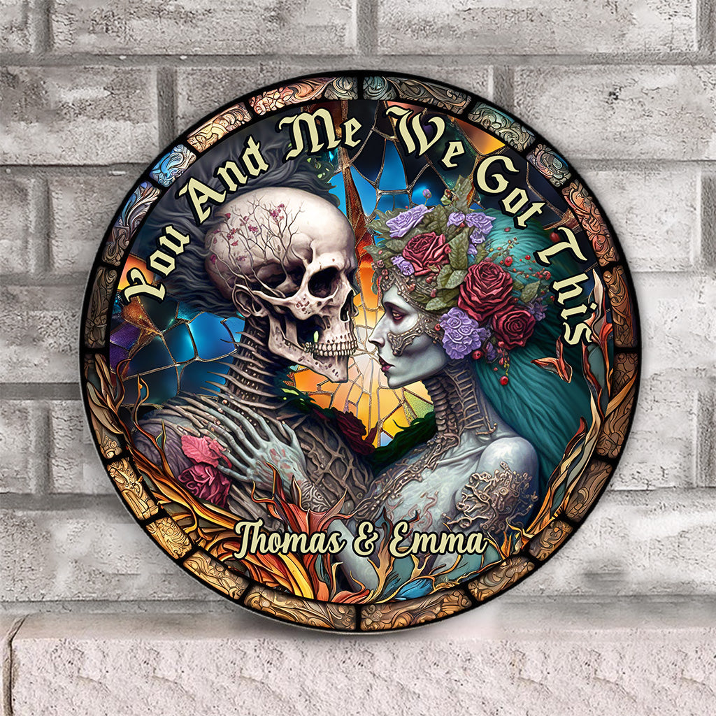 You And Me We Got This Stained Glass Personalized Skull Couple Round Wood Door Sign