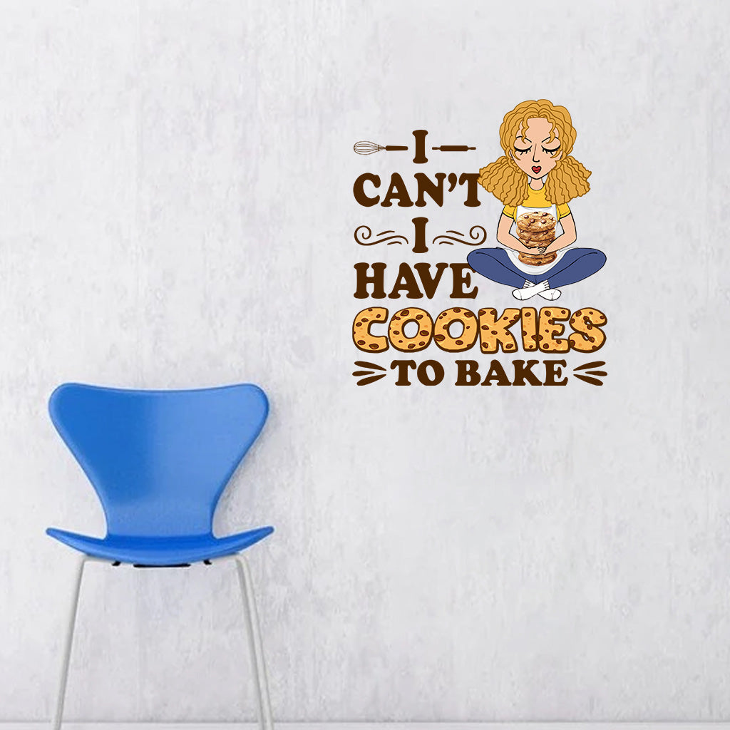 I Can't I Have Cookies To Bake - Personalized Baking Decal Full