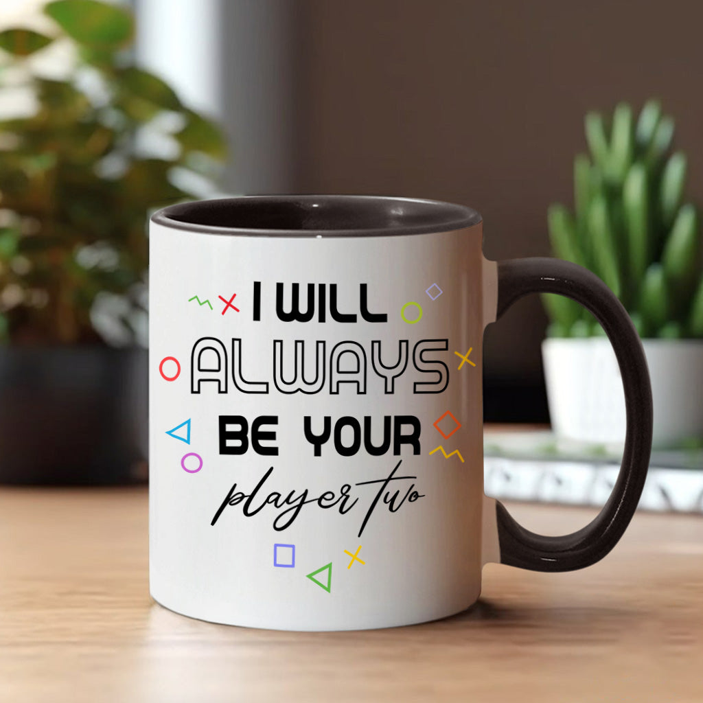 I Will Always Be Your Player Two - Personalized Video Game Accent Mug