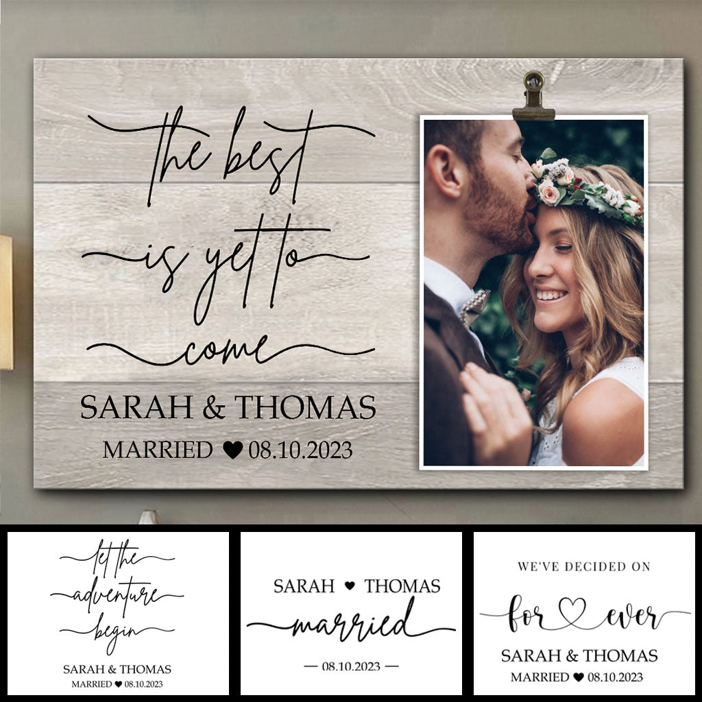 The Best Is Yet To Come - wedding gift for husband, wife, boyfriend, girlfriend - Personalized Canvas And Poster