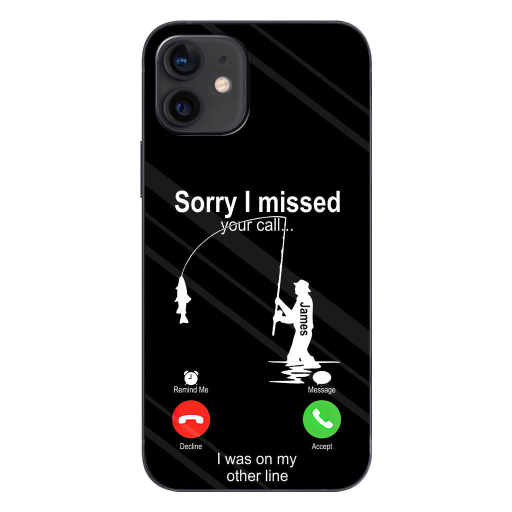 Sorry I Missed Your Call I Was On The Other Line - Personalized Fishing  Clear Phone Case