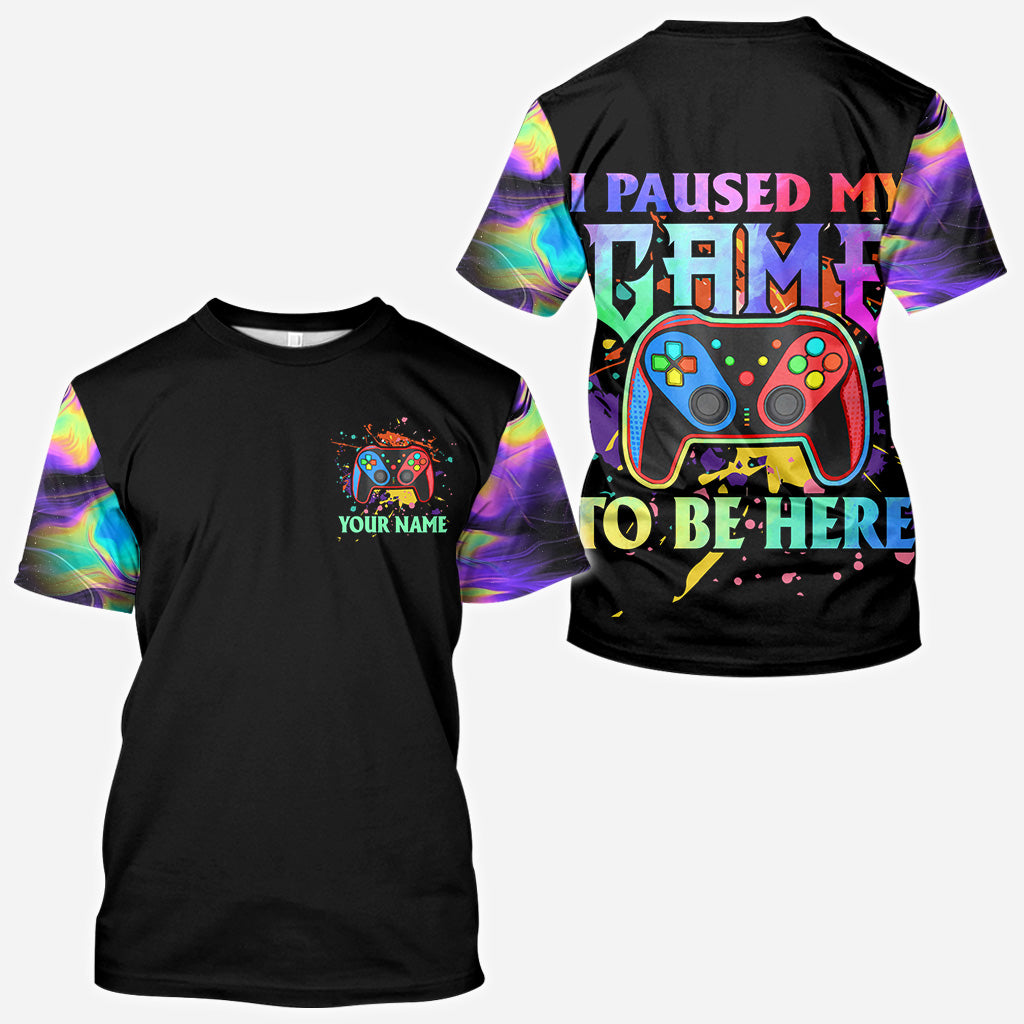 I Paused My Game To Be Here - Personalized Video Game All Over Shirt