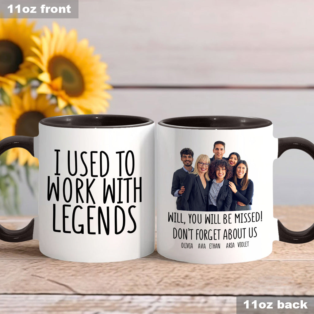 I Used To Work With Legends - Personalized Colleague Accent Mug