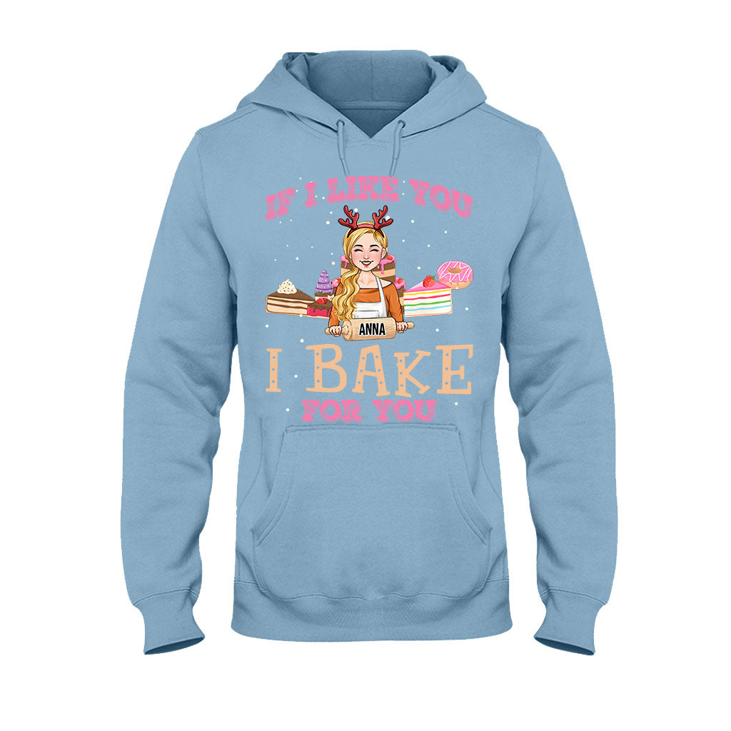 If I Like You I Bake For You - Personalized Baking T-shirt And Hoodie