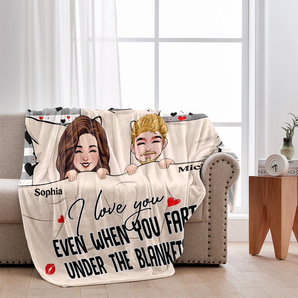 I Love You Even When You Fart Under The Blankets - Personalized Couple Blanket