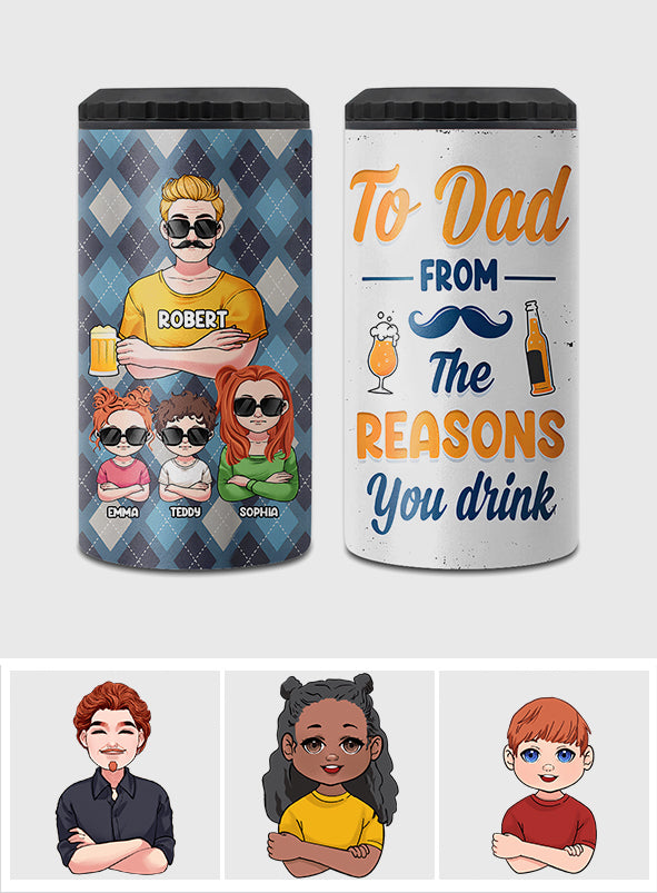 To Dad From The Reason You Drink - Personalized Father Can Cooler