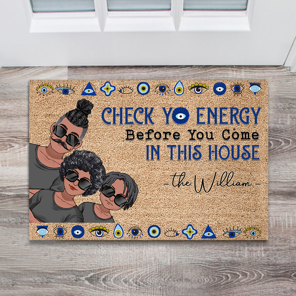 Check Yo Energy Before You Come In This House - Personalized Family Doormat