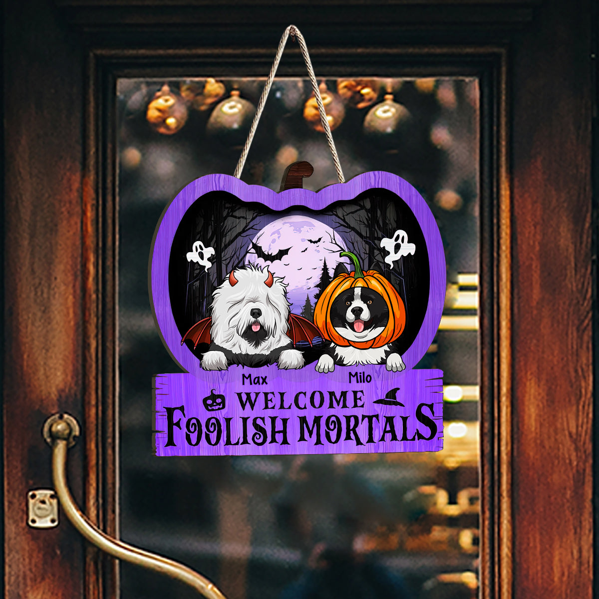 Welcome Foolish Mortal - Personalized Dog Wood Sign