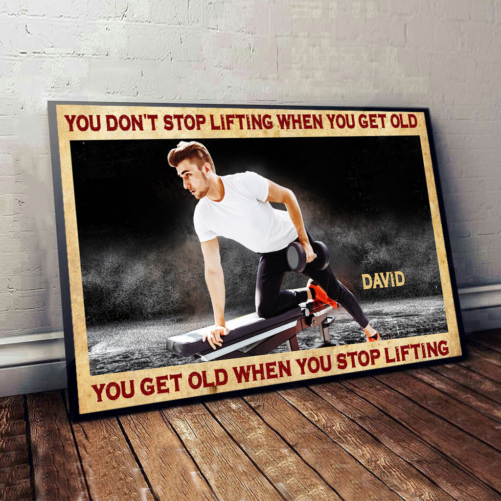 You Don't Stop Lifting When You Get Old - Personalized Fitness Canvas And Poster