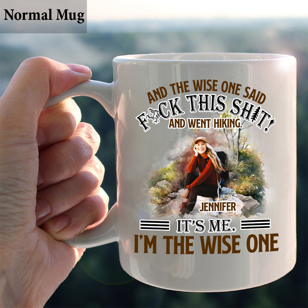 And The Wise One Said - Personalized Hiking Mug