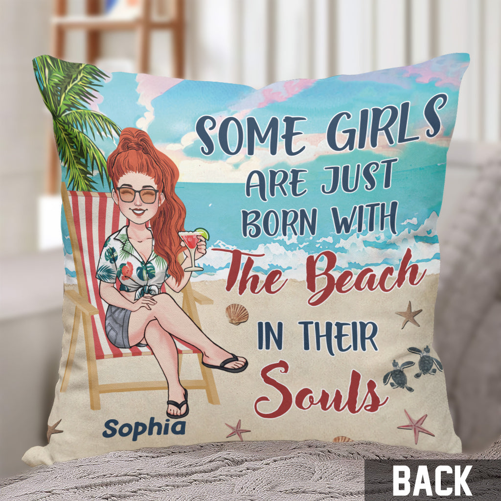 Some Girls Are Just Born With The Beach In Their Soul - Personalized Sea Lover Throw Pillow