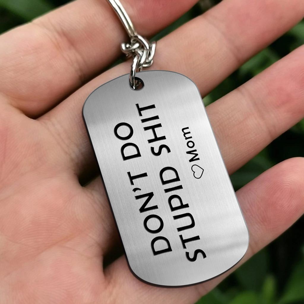 Don't Do Stupid SH*T Love Mom/Dad Stainless Steel Keychain