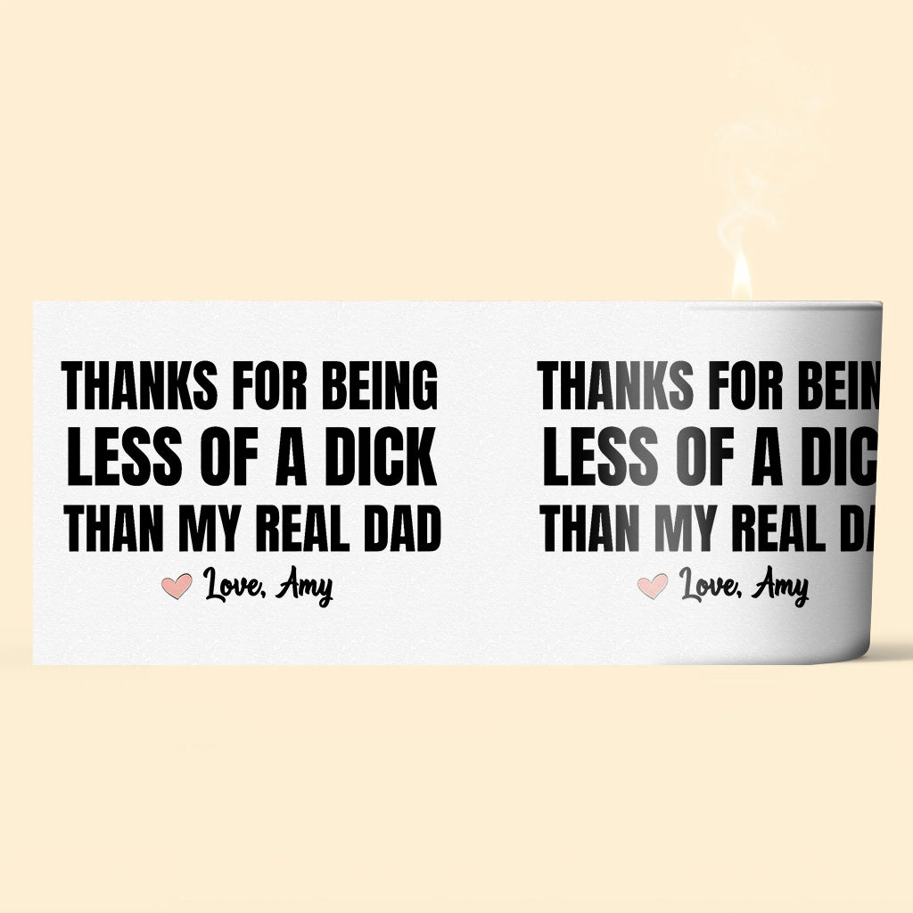 Thanks For Being Less Of A D Than My Read Dad - Personalized Step Dad Candle With Wooden Lid