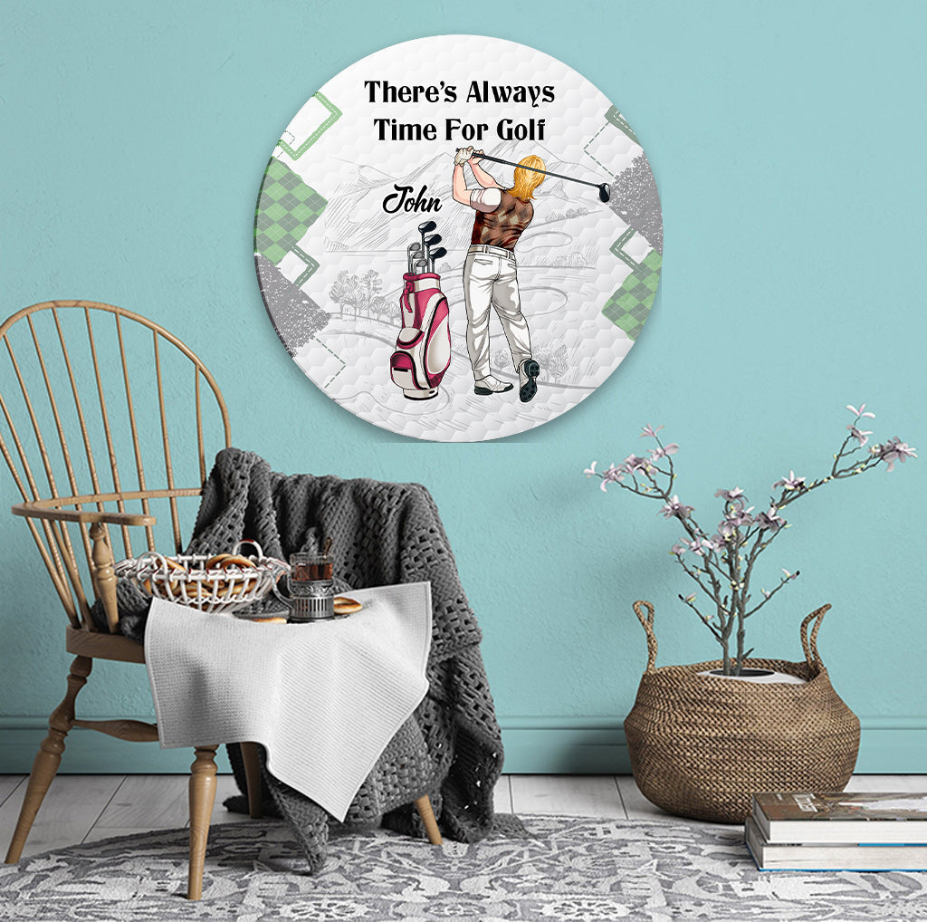 There's Always Time For Golf - Personalized Golf Round Metal Sign