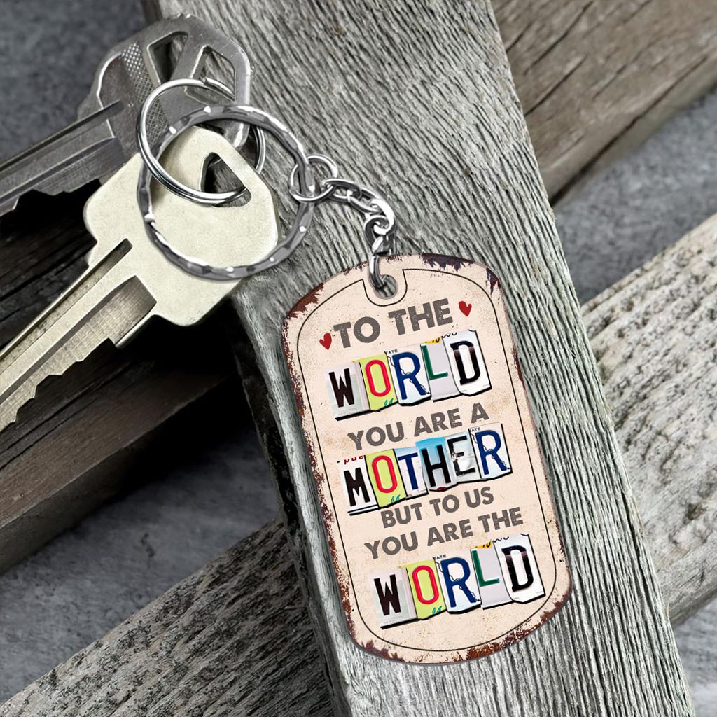 To Me You Are The World Custom Mother's Day Gift Personalized Aluminum Keychain