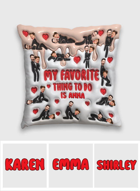 My Favorite Thing To Do Is You - Personalized Couple Throw Pillow