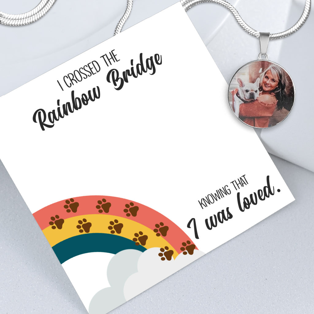 I Crossed The Rainbow Bridge - Gift for dog lovers, who lost cat, who lost dog - Personalized Round Pendant Necklace