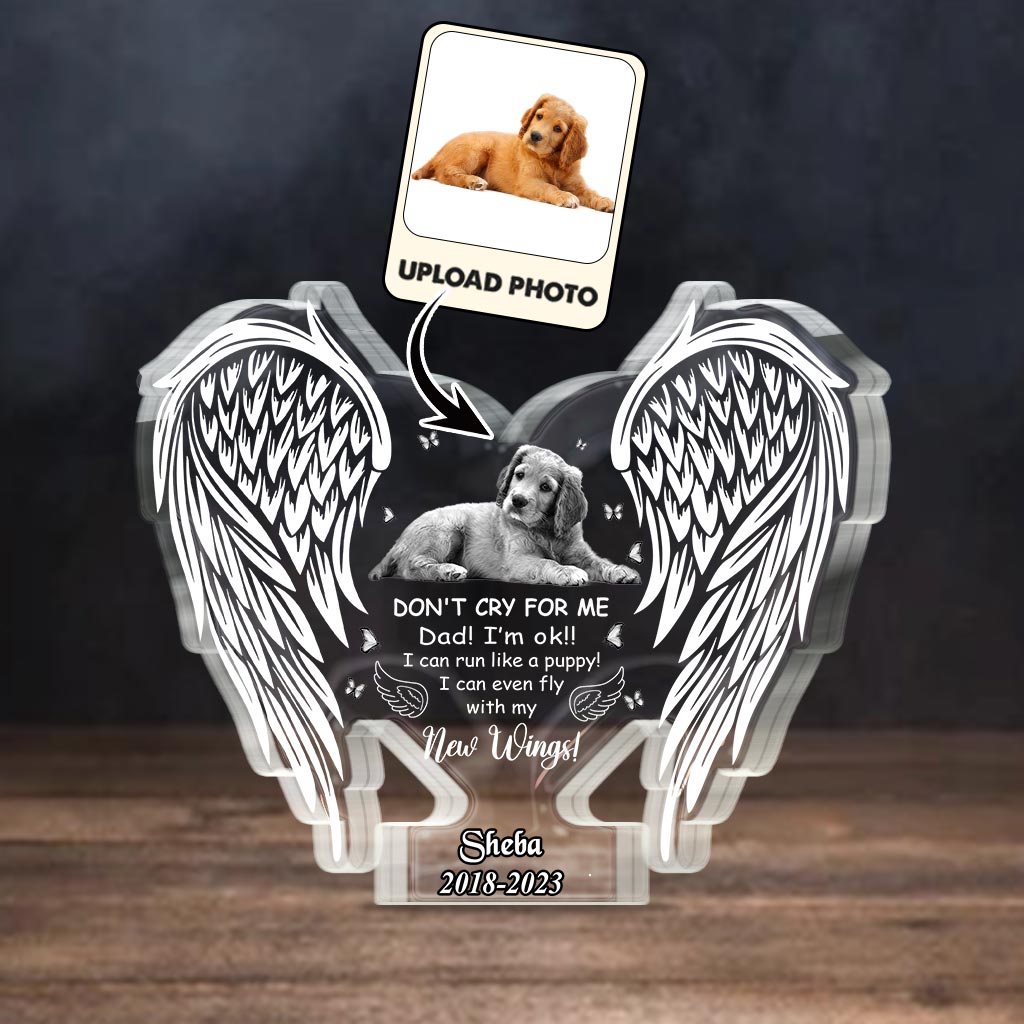 Don't Cry For Me - Personalized Dog Custom Shaped Acrylic Plaque