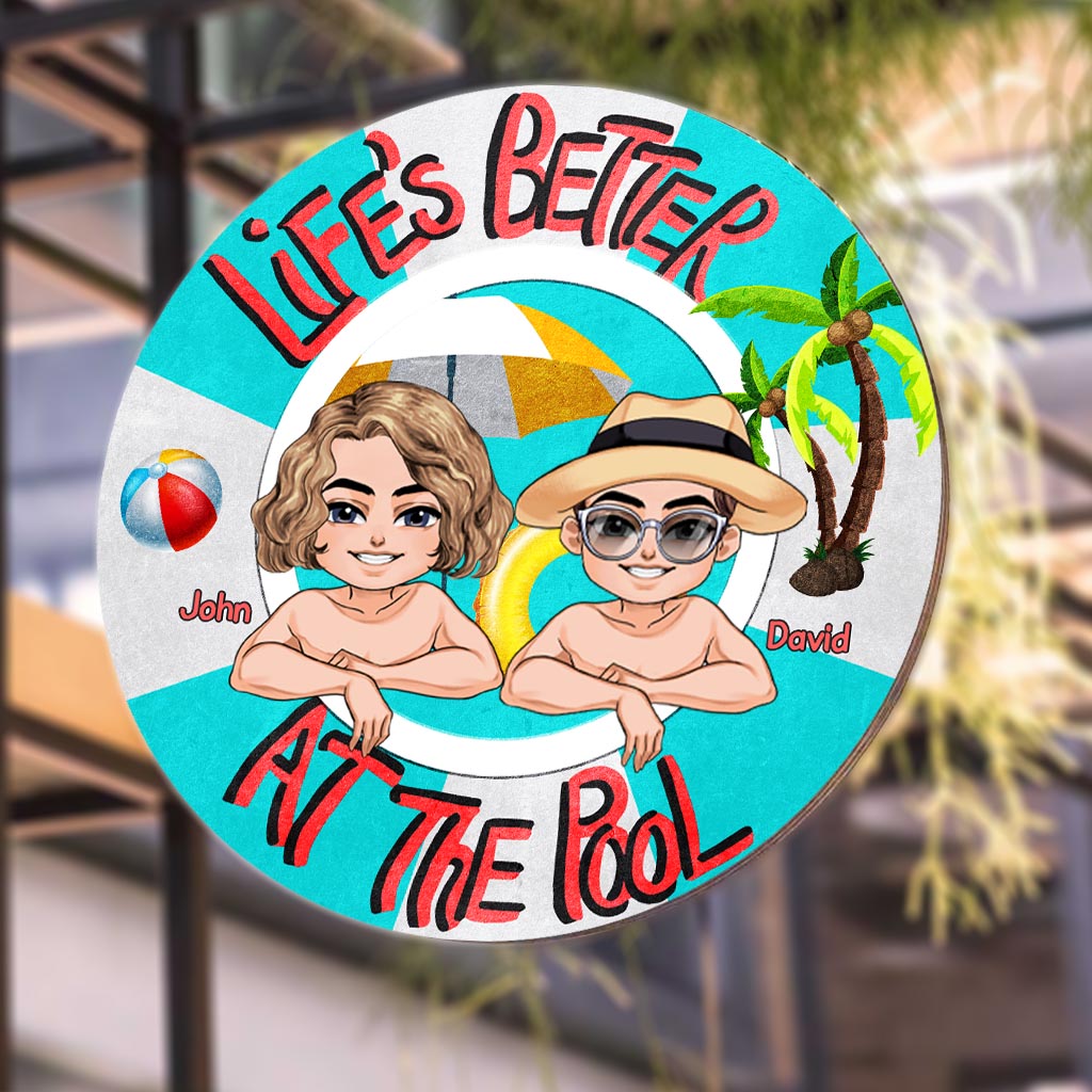 Life Is Better At The Pool - Backyard gift for mom, dad, daughter, son, girlfriend, boyfriend, wife, husband, sister, brother, friend - Personalized Round Metal Sign