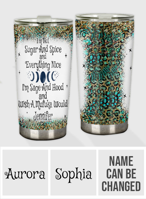 I'm Not Sugar And Spice - Personalized Yoga Tumbler