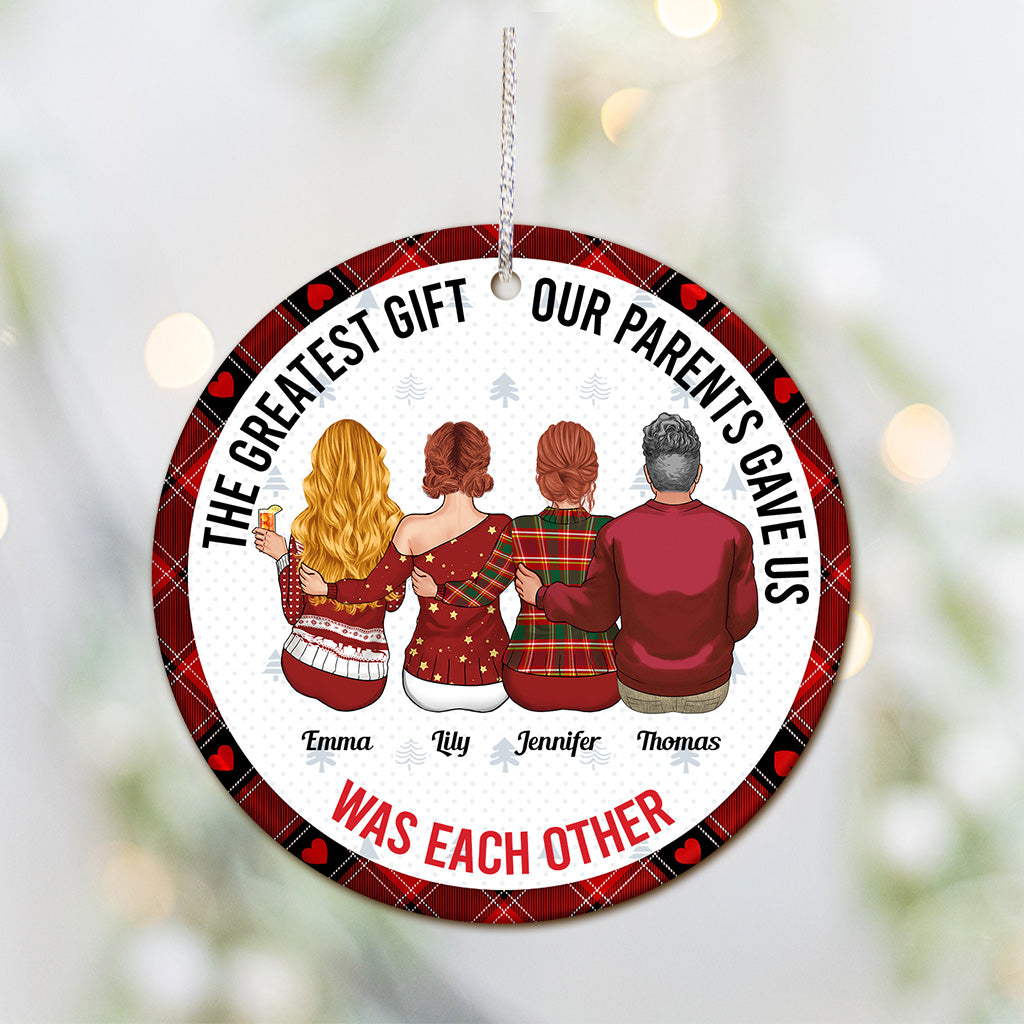 The Greatest Gift Our Parents Gave Us - Personalized Sibling Ornament