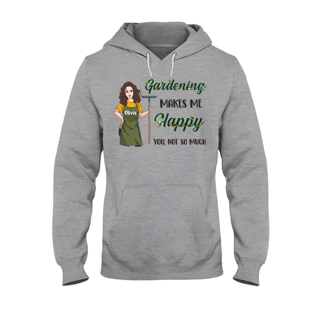 Gardening Makes Me Happy - Personalized Gardening T-shirt and Hoodie