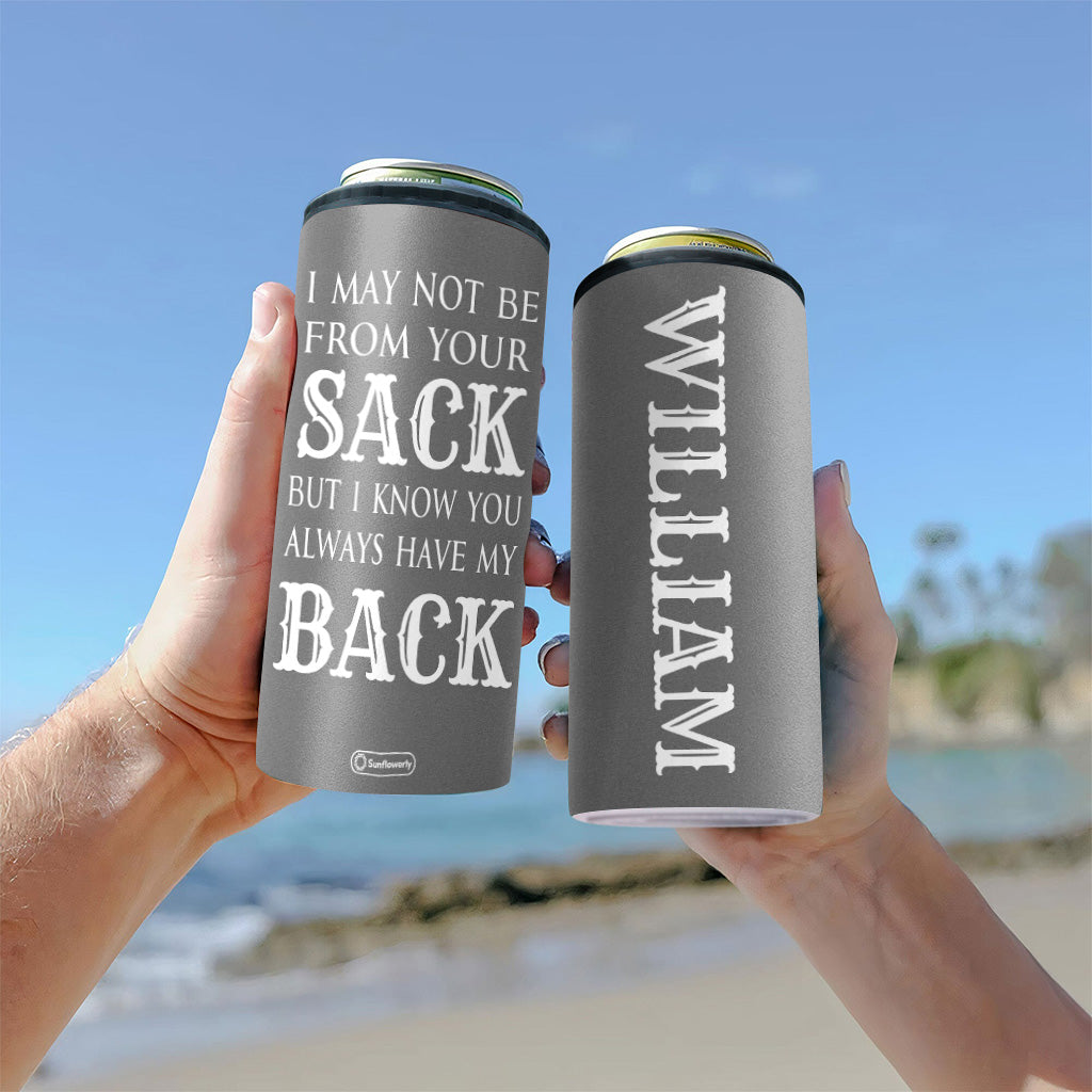 I May Not Be From Your Sack - Personalized Step Dad Can Cooler