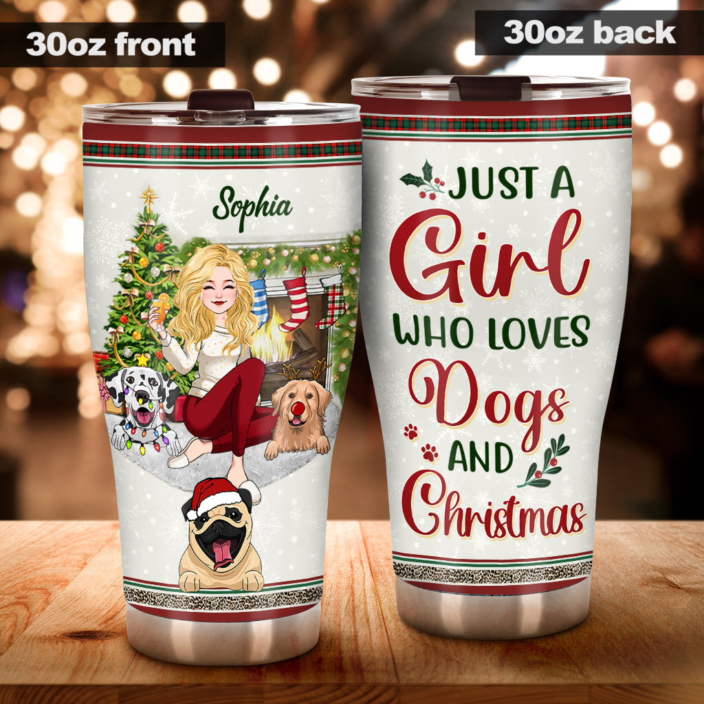 Just A Girl Who Loves Dogs And Christmas - Personalized Dog Tumbler
