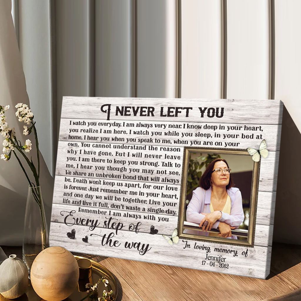 I Never Left You - Personalized Memorial Canvas And Poster