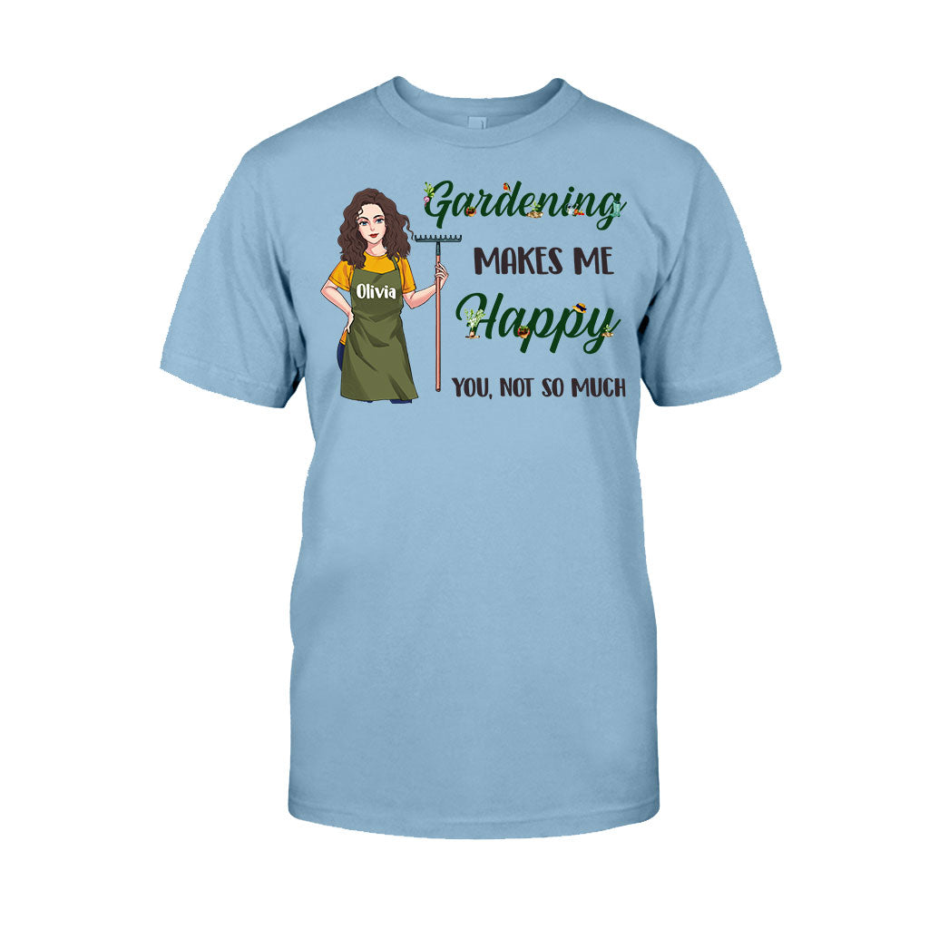 Gardening Makes Me Happy - Personalized Gardening T-shirt and Hoodie