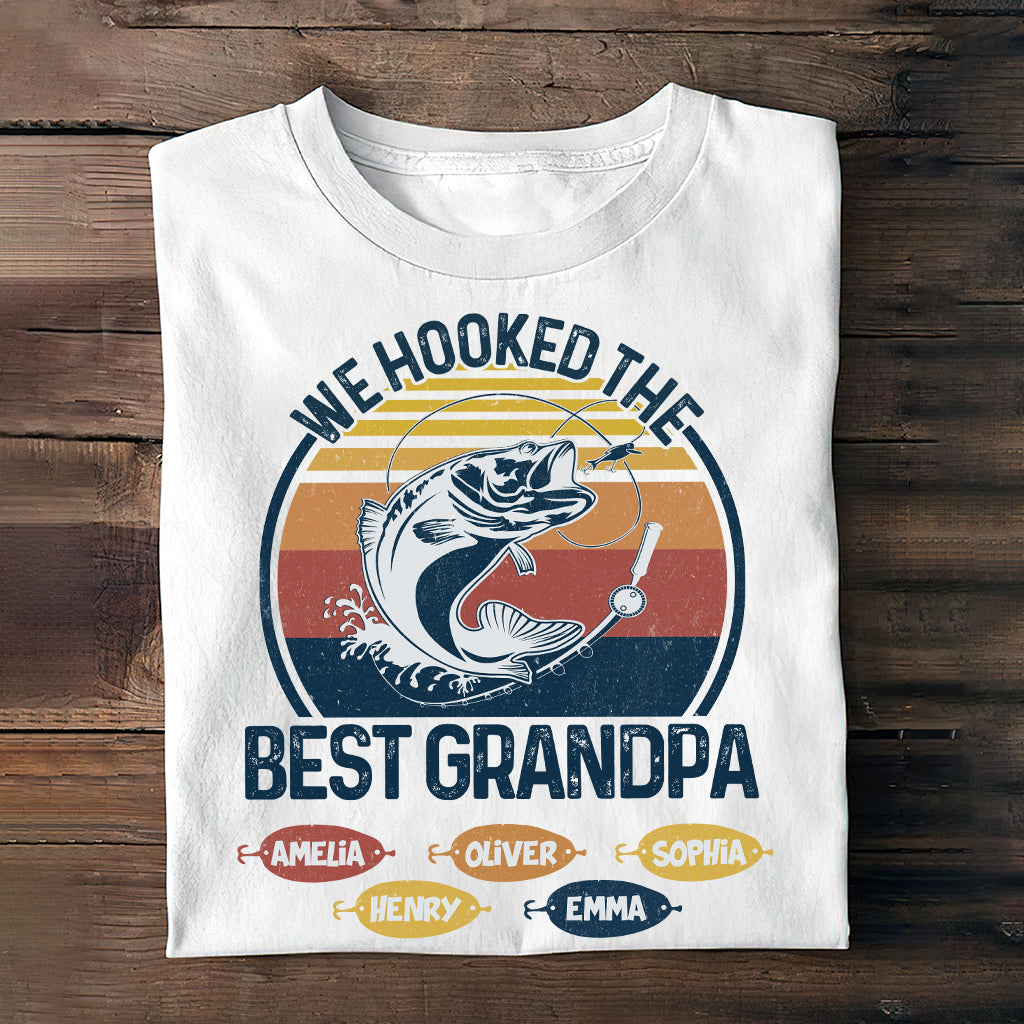 We Hooked The Best Dad Fishing Dad Grandpa - Fishing gift for dad, grandpa  - Personalized T-shirt And Hoodie