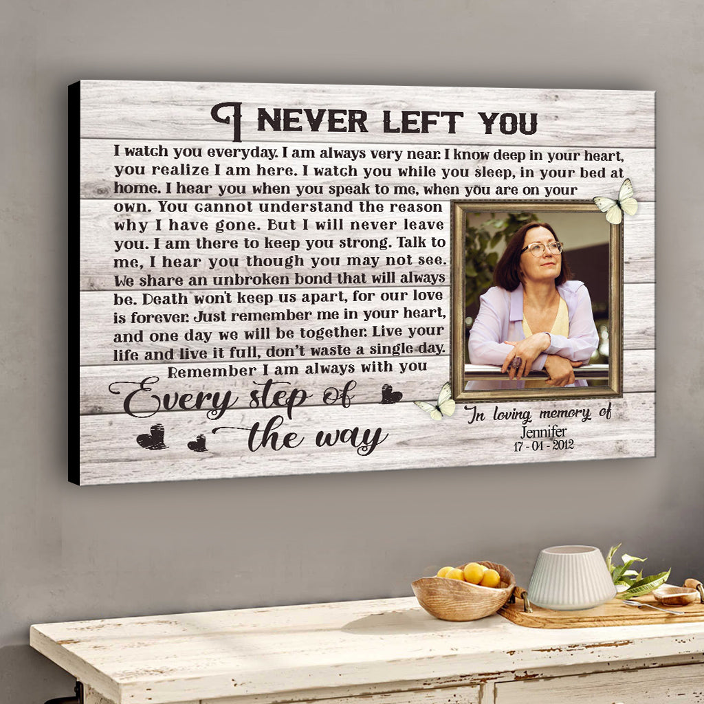 I Never Left You - Personalized Memorial Canvas And Poster