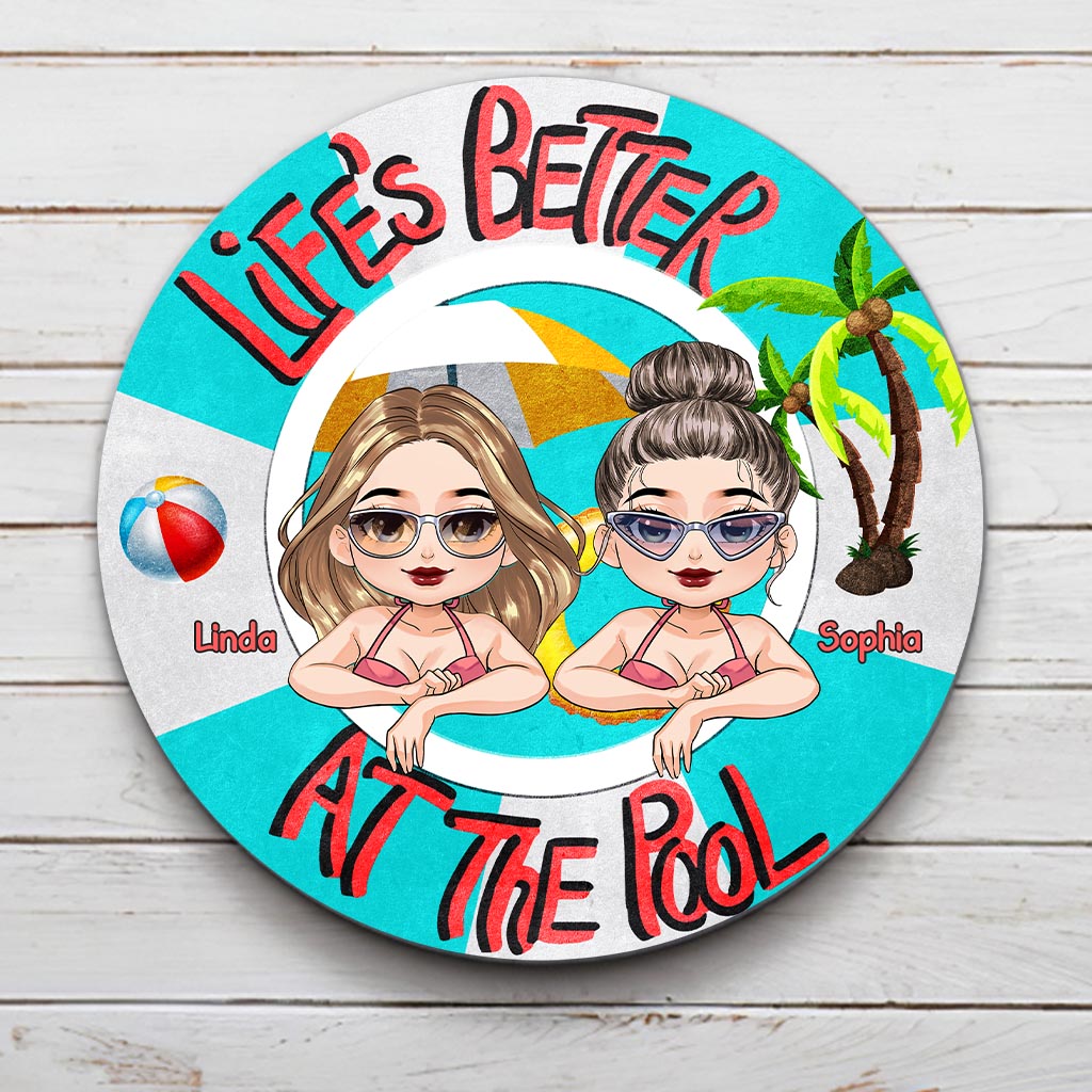 Life Is Better At The Pool - Backyard gift for mom, dad, daughter, son, girlfriend, boyfriend, wife, husband, sister, brother, friend - Personalized Round Metal Sign