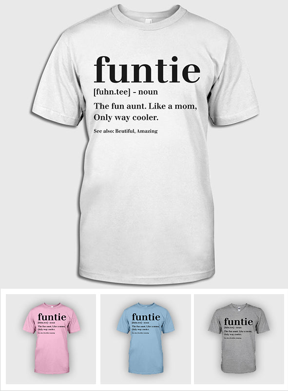 Funtie - Gift for Aunt - T-shirt And Hoodie