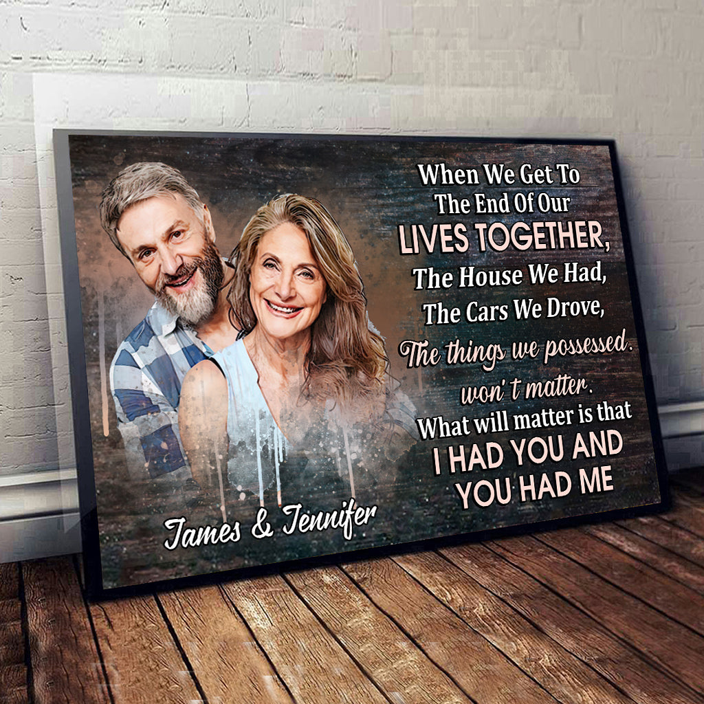 When We Get To The End Of Our Lives Together - Personalized Couple Canvas And Poster