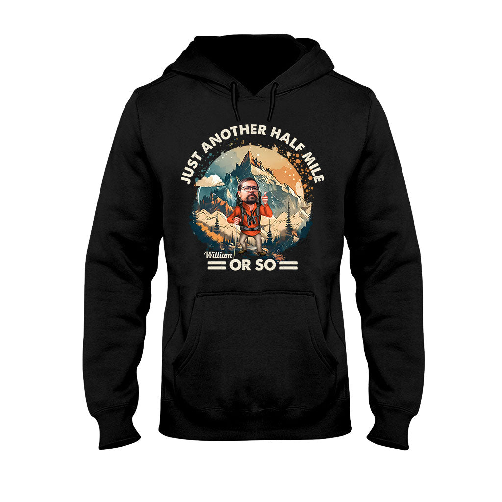 Just Another Half Mile Or So - Personalized Hiking T-shirt And Hoodie