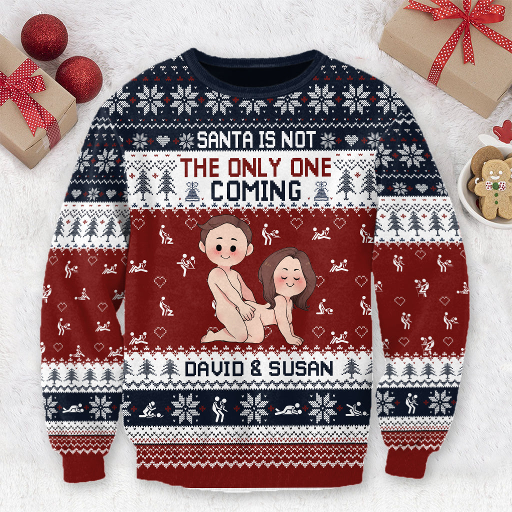 Santa Is Not The Only One Coming - Personalized Couple Ugly Sweater