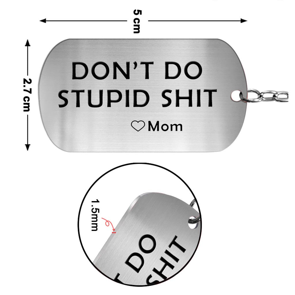 Dont Do Stupid Shit Keychain Stainless Steel Keyring Love Mom Love Dad  Love Mom & Dad Gift For Son Daughter