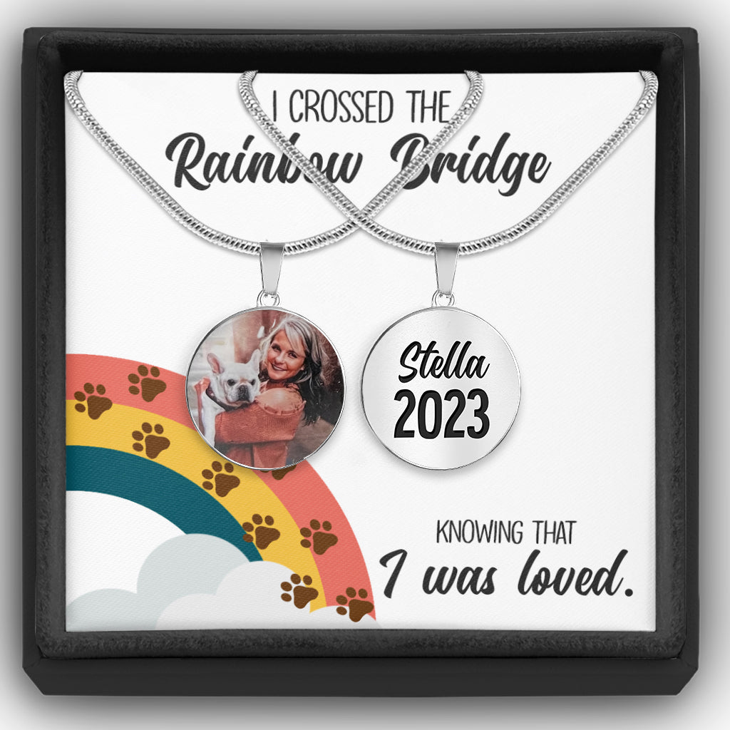 I Crossed The Rainbow Bridge - Gift for dog lovers, who lost cat, who lost dog - Personalized Round Pendant Necklace