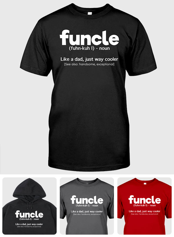 Funcle - Uncle T-shirt And Hoodie