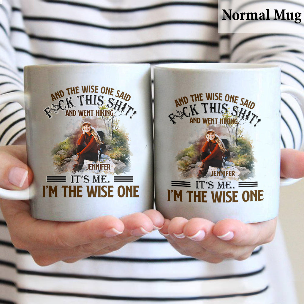 And The Wise One Said - Personalized Hiking Mug