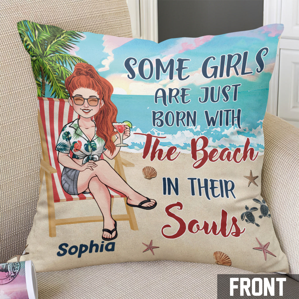 Some Girls Are Just Born With The Beach In Their Soul - Personalized Sea Lover Throw Pillow