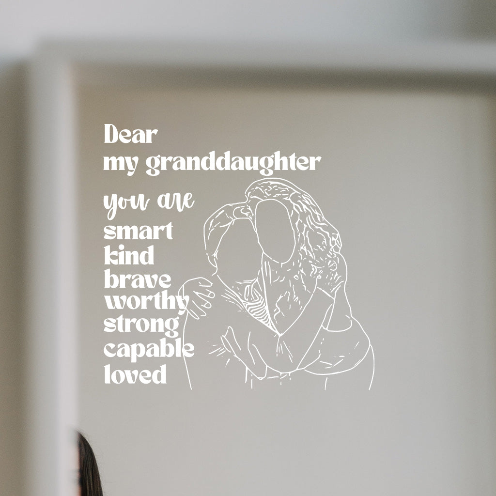 Dear My Granddaughter / Daughter You Are Affirmation Decal - Personalized Grandma Decal Die Cut