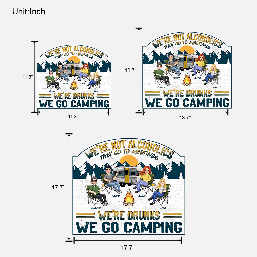 We're Drunks We Go Camping - Personalized Camping Wood Sign