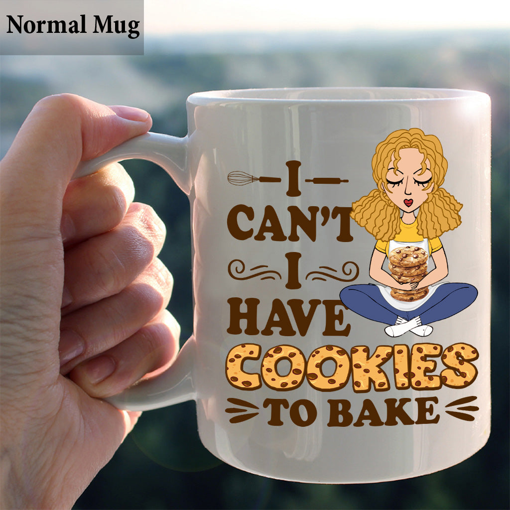 I Can't I Have Cookies To Bake - Personalized Baking Mug