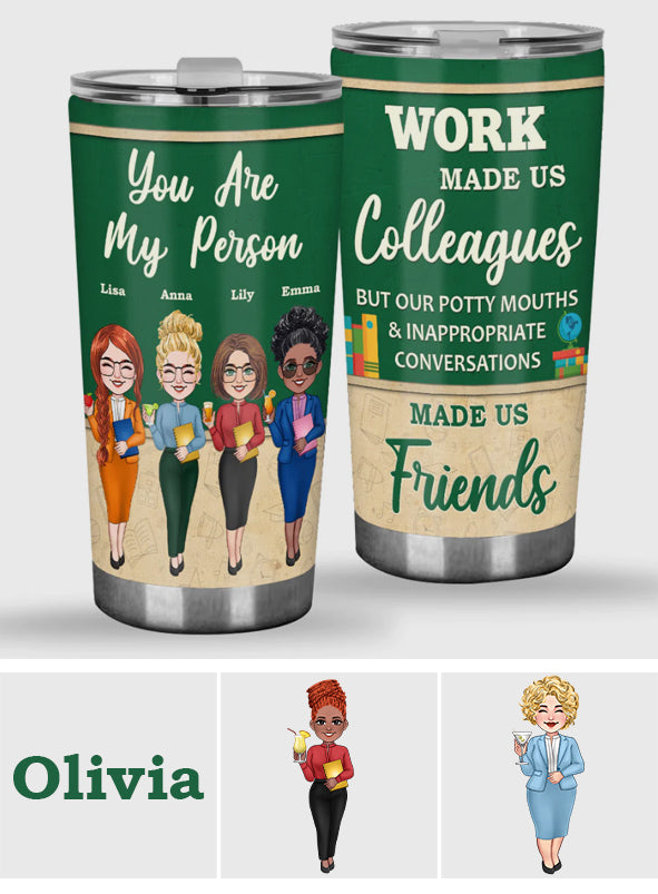 Work Made Us Colleagues - Personalized Teacher Tumbler